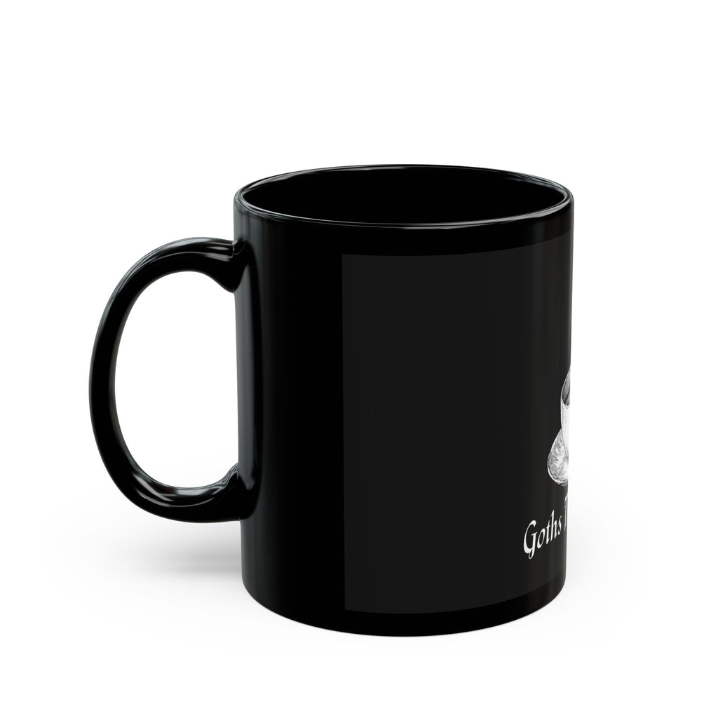 Goths Drink Coffee 11 0z. Black Mug